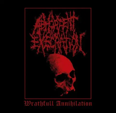 Abhorrent Execration : Wrathfull Annihilation